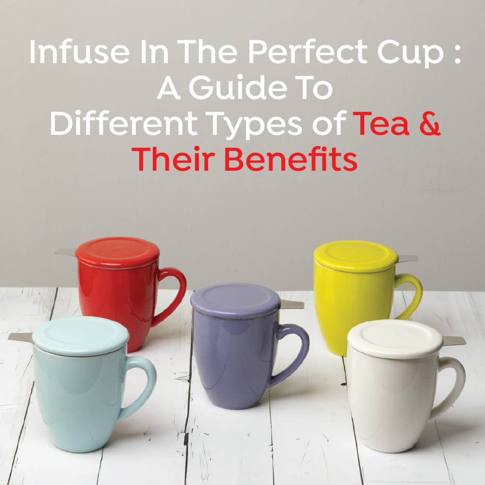 Discover Different Type of Tea and Their Benefits