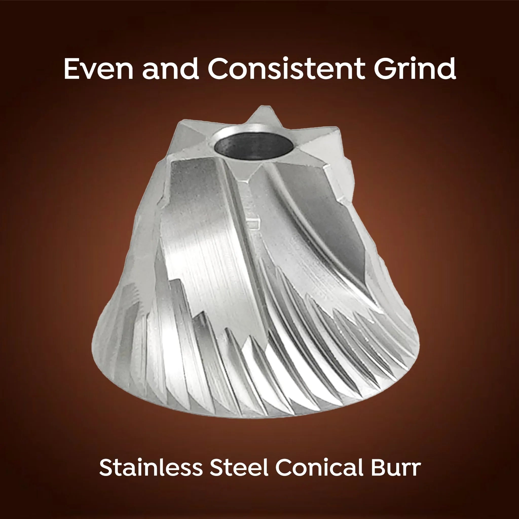 A stainless steel conical burr tool with a fluted, tapered shape, shown on a dark brown gradient background with white text reading 'Even and Consistent Grind' at the top and 'Stainless Steel Conical Burr' at the bottom.