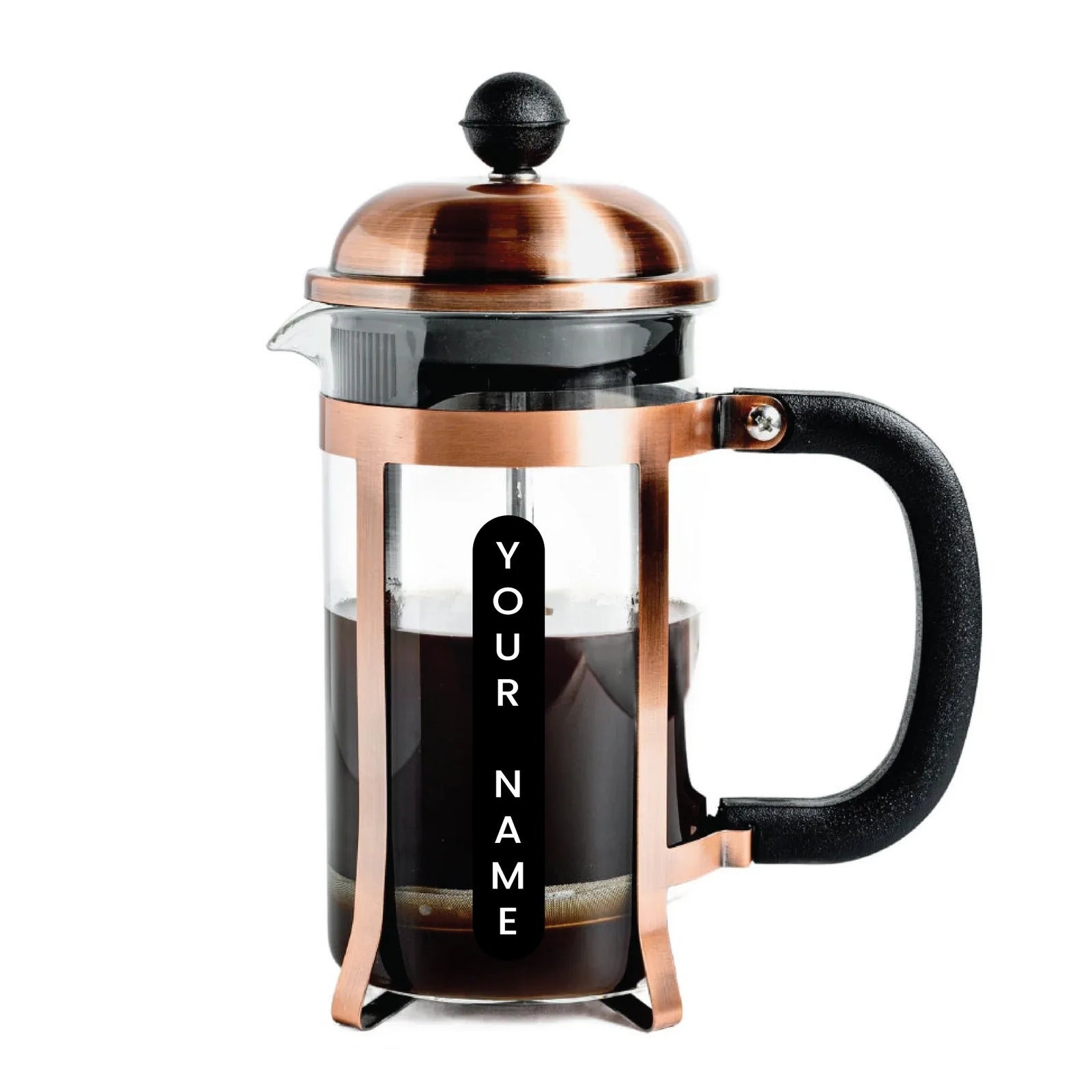 A French press coffee maker with a copper-colored metal body, clear glass chamber, black handle, and black plunger. A vertical black label on the front reads 'YOUR NAME' in white text, indicating a customizable product.
